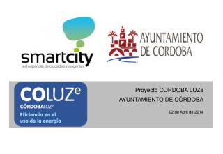 Proyecto CORDOBA LUZe AYUNTAMIENTO DE CÓRDOBA 02 de Abril de 2014