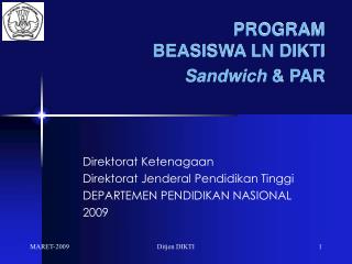 PROGRAM BEASISWA LN DIKTI Sandwich &amp; PAR