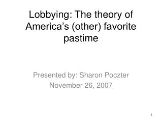 Lobbying: The theory of America’s (other) favorite pastime