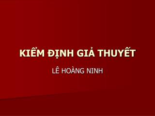 KIỂM ĐỊNH GIẢ THUYẾT