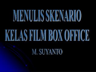 MENULIS SKENARIO KELAS FILM BOX OFFICE
