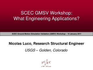 SCEC GMSV Workshop: What Engineering Applications?