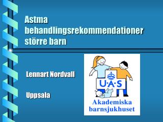 Astma behandlingsrekommendationer större barn
