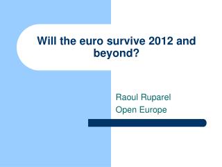Will the euro survive 2012 and beyond?