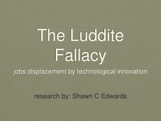 The Luddite Fallacy