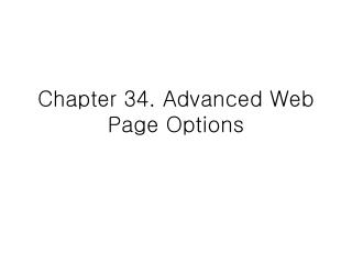 Chapter 34. Advanced Web Page Options