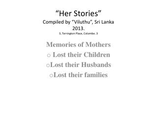 “Her Stories” Compiled by “Viluthu”, Sri Lanka 2013. 3, Torrington Place, Colombo. 3