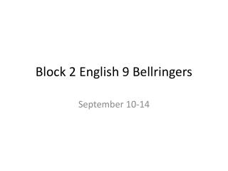 Block 2 English 9 Bellringers