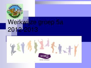 Werkwijze groep 5a 2012-2013