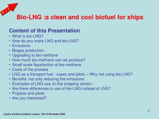 Bio-LNG :a clean and cool biofuel for ships
