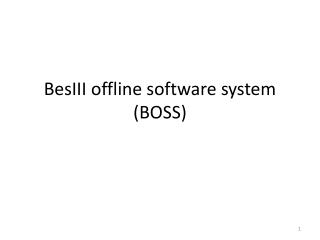 BesIII offline software system (BOSS)
