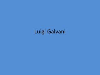 Luigi Galvani