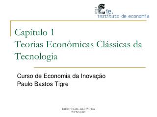 Capítulo 1 Teorias Econômicas Clássicas da Tecnologia