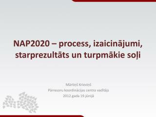NAP2020 – process, izaicinājumi, starprezultāts un turpmākie soļi