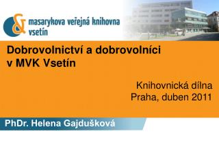 Dobrovolnictví a dobrovolníci v MVK Vsetín