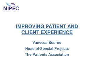 IMPROVING PATIENT AND CLIENT EXPERIENCE