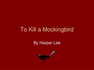 To Kill a Mockingbird