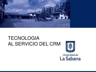 TECNOLOGIA AL SERVICIO DEL CRM