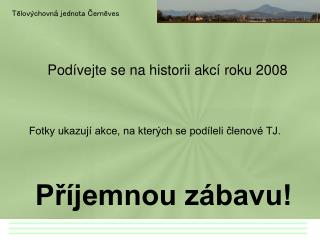 Podívejte se na historii akcí roku 2008