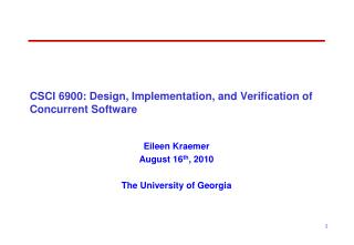 CSCI 6900: Design, Implementation, and Verification of Concurrent Software
