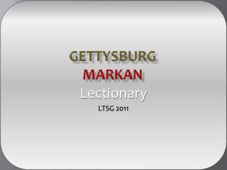 Gettysburg Markan