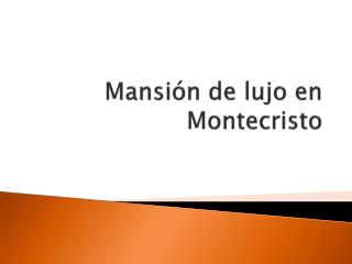 Mansión de lujo en Montecristo
