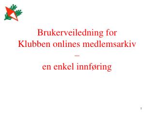 Brukerveiledning for Klubben onlines medlemsarkiv – en enkel innføring