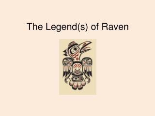 The Legend(s) of Raven