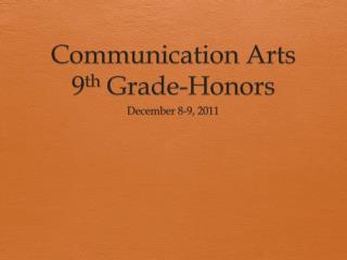 Communication Arts 9 th Grade-Honors