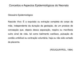 Conceitos e Aspectos Epidemiológicos do Neonato