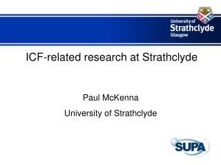 ICF-related research at Strathclyde
