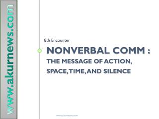 Nonverbal comm : the message of action, space, time, and silence