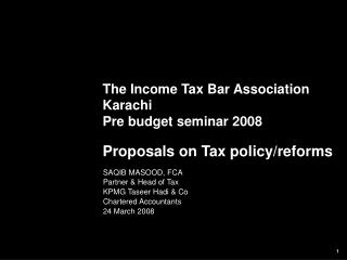 The Income Tax Bar Association Karachi Pre budget seminar 2008 Proposals on Tax policy/reforms