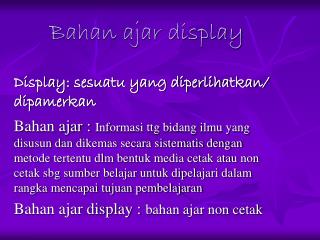 Bahan ajar display