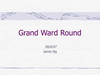 Grand Ward Round
