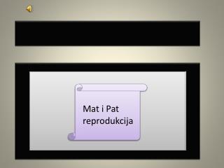 Mat i Pat reprodukcija