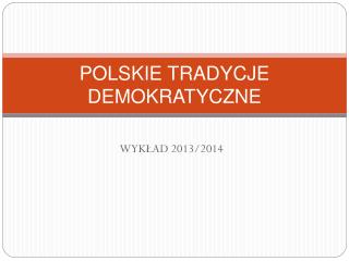 POLSKIE TRADYCJE DEMOKRATYCZNE