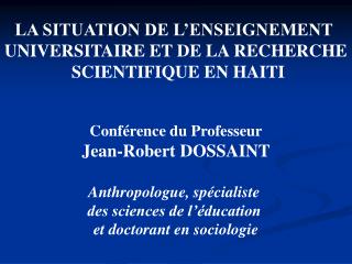 LA SITUATION DE L’ENSEIGNEMENT UNIVERSITAIRE ET DE LA RECHERCHE SCIENTIFIQUE EN HAITI