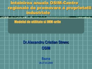 Dr.Alexandru Cristian Strenc OSIM Bazna 26-27.03.2008