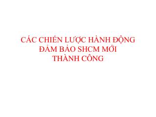 CÁC CHIẾN LƯỢC HÀNH ĐỘNG ĐẢM BẢO SHCM MỚI THÀNH CÔNG