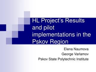 HL Project’s Results and pilot implementations in the Pskov Region