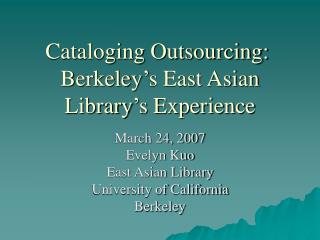 Cataloging Outsourcing: Berkeley’s East Asian Library’s Experience