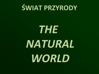 ŚWIAT PRZYRODY