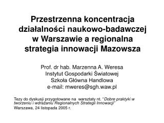 Prof. dr hab. Marzenna A. Weresa Instytut Gospodarki Światowej Szkoła Główna Handlowa