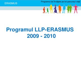 Programul LLP-ERASMUS 2009 - 2010