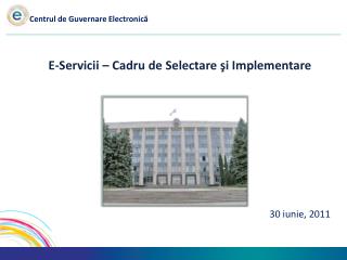 E-Servicii – Cadru de Selectare şi Implementare