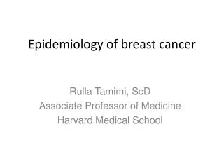 Epidemiology of breast cancer