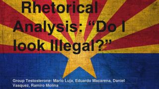 Rhetorical Analysis: “Do I look Illegal?”