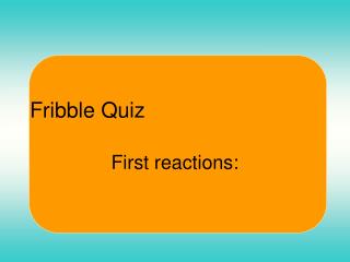 Fribble Quiz