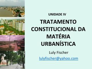 TRATAMENTO CONSTITUCIONAL DA MATÉRIA URBANÍSTICA
